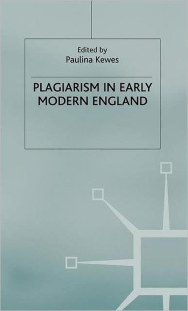 Book cover of: Plagiarism in Early Modern England