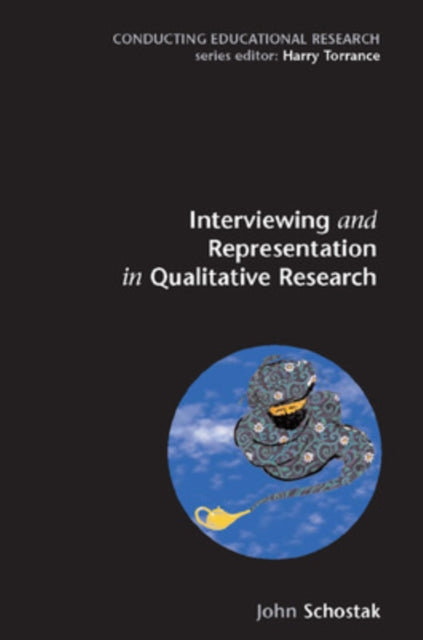 Book cover of: Interviewing and Representation in Qualitative Research. By: John F. Schostak