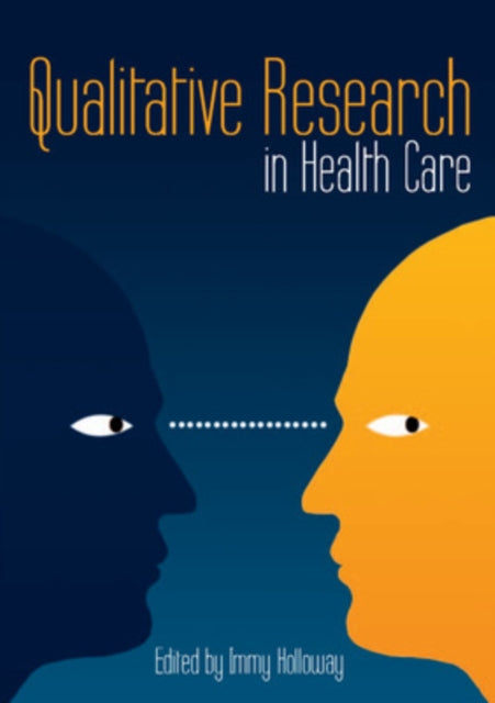 Book cover of: Qualitative Research in Health Care. By: Immy Holloway