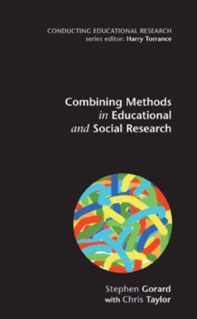 Book cover of: Combining Methods in Educational and Social Research. By: Stephen Gorard