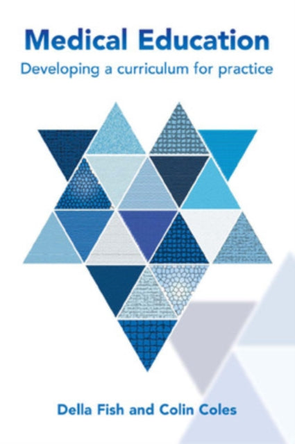 Book cover of: Medical Education: Developing a Curriculum for Practice. By: Della Fish