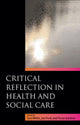 Book cover of: Critical Reflection in Health and Social Care. By: Sue White