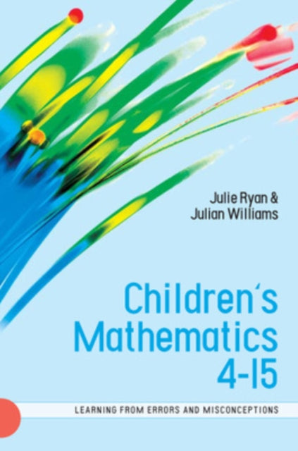 Book cover of: Children's Mathematics 4-15: Learning from Errors and Misconceptions. By: Julie Ryan