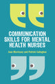 Book cover of: Communication Skills for Mental Health Nurses
