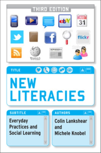 Book cover of: New Literacies: Everyday Practices and Social Learning. By: Colin Lankshear