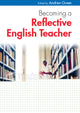 Book cover of: Becoming a Reflective English Teacher. By: Andrew Green