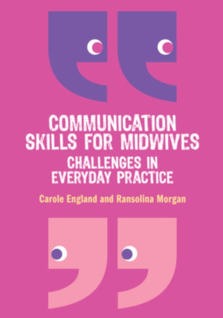 Book cover of: Communication Skills for Midwives: Challenges in everyday practice. By: England
