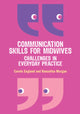 Book cover of: Communication Skills for Midwives: Challenges in everyday practice. By: England