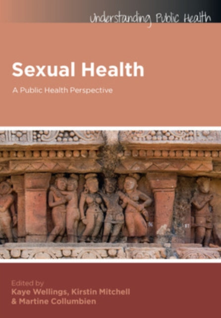 Book cover of: Sexual Health: A Public Health Perspective. By: Kaye Wellings