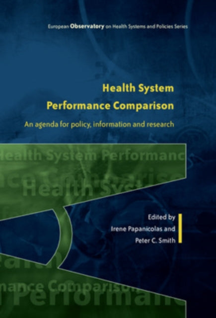 Book cover of: Health System Performance Comparison: An Agenda for Policy, Information and Research