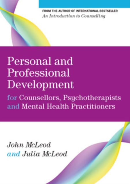 Book cover of: Personal and Professional Development for Counsellors, Psychotherapists and Mental Health Practitioners