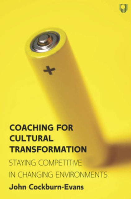 Book cover of: Coaching for Cultural Transformation: Staying Competitive in Changing Environments. By: COCKBURN-EVANS