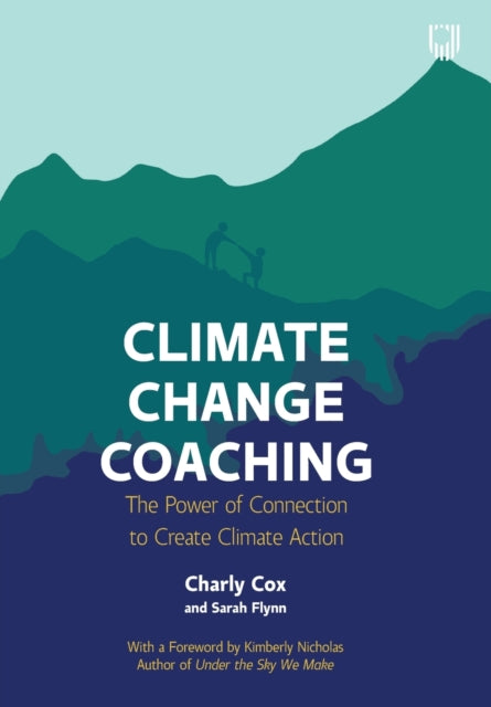 Book cover of: Climate Change Coaching: The Power of Connection to Create Climate Action. By: COX