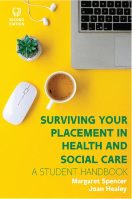 Book cover of: Surviving your Placement in Health and Social Care. By: Joan Healey