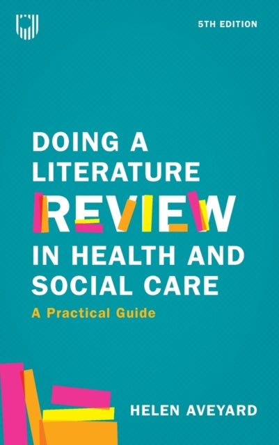 Doing a Literature Review in Health and Social Care: A Practical Guide 5e 9780335251940 AVEYARD