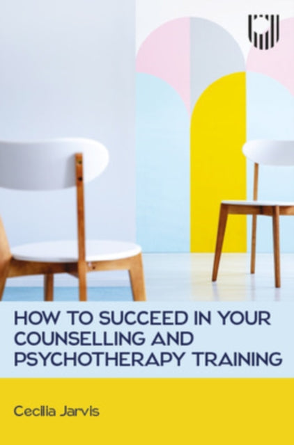 Book cover of: How to Succeed in your Counselling and Psychotherapy Training. By: JARVIS