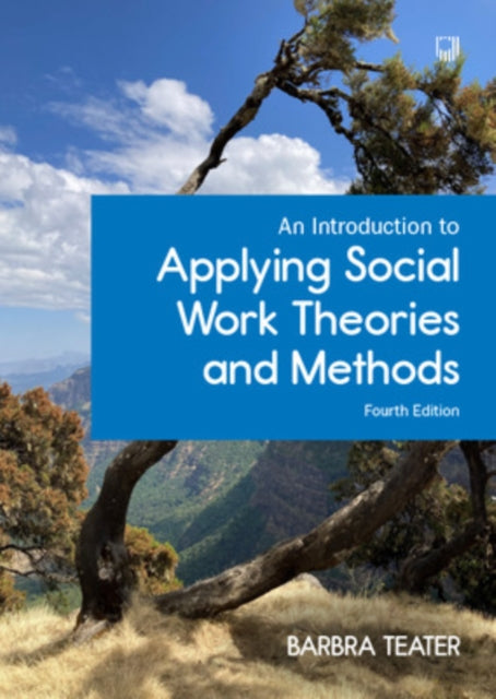 Book cover of: Introduction to Applying Social Work Theories and Methods, 4/e