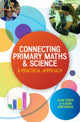 Book cover of: Connecting Primary Maths and Science: A Practical Approach. By: Alan Cross