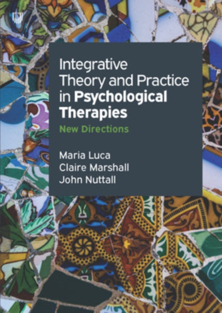 Book cover of: Integrative Theory And Practice In Psychological Therapies :New Directions. By: Maria Luca