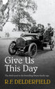 Book cover of: Give Us This Day. By: R. F. Delderfield