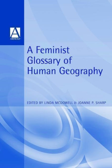 Book cover of: Feminist Glossary of Human Geography