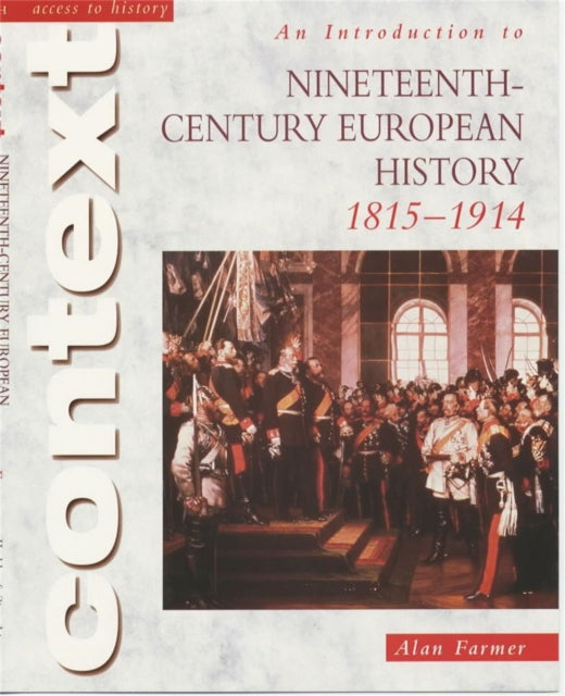 Book cover of: Access to History Context: An Introduction to 19th-Century European History. By: Alan Farmer