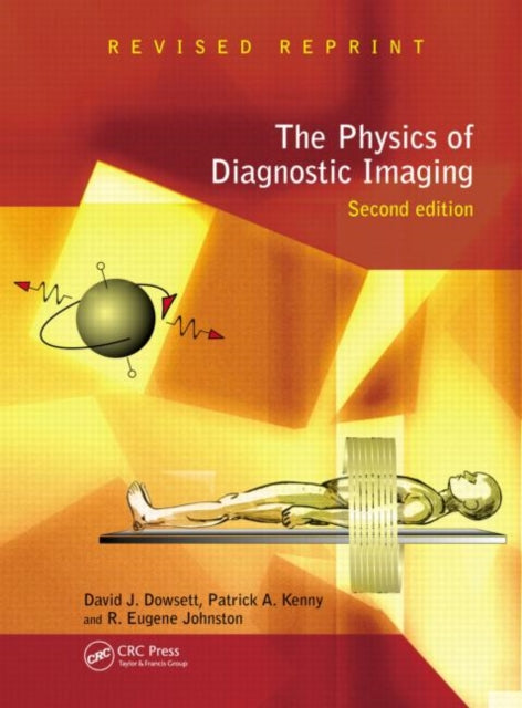 Book cover of: Physics of Diagnostic Imaging. By: David J. Dowsett