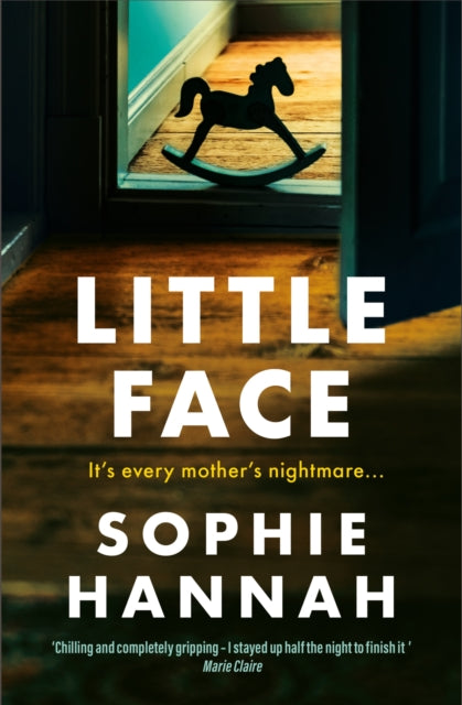 Little Face, a totally gripping and addictive crime thriller packed with twists 9780340840320 Sophie Hannah