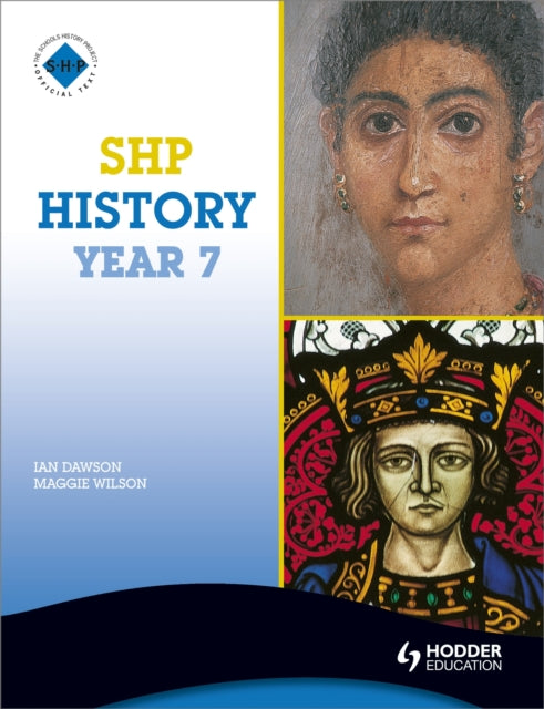 Book cover of: SHP History Year 7 Pupil's Book. By: Ian Dawson