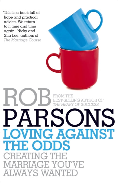 Book cover of: Loving Against the Odds. By: Rob Parsons