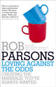 Book cover of: Loving Against the Odds. By: Rob Parsons