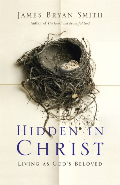 Book cover of: Hidden in Christ. By: James Bryan Smith