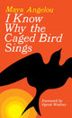 Book cover of: I Know Why the Caged Bird Sings. By: Maya Angelou