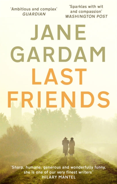 Book cover of: Last Friends. By: Jane Gardam