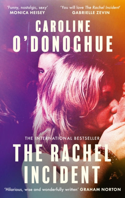 Rachel Incident, The international bestseller - 'Funny, nostalgic, sexy' (Monica Heisey)
