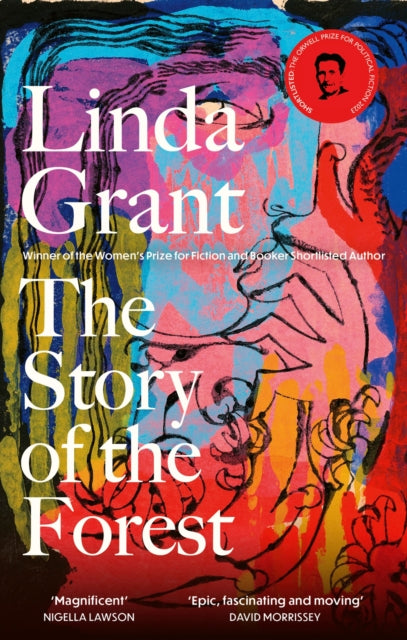 Story of the Forest, Shortlisted for the Orwell Prize for Political Fiction 2023 9780349014081 Linda Grant