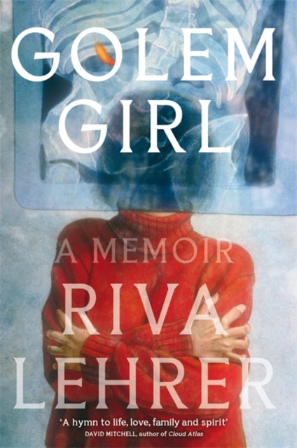 Golem Girl, A Memoir - 'A hymn to life, love, family, and spirit' DAVID MITCHELL 9780349014814 Riva Lehrer
