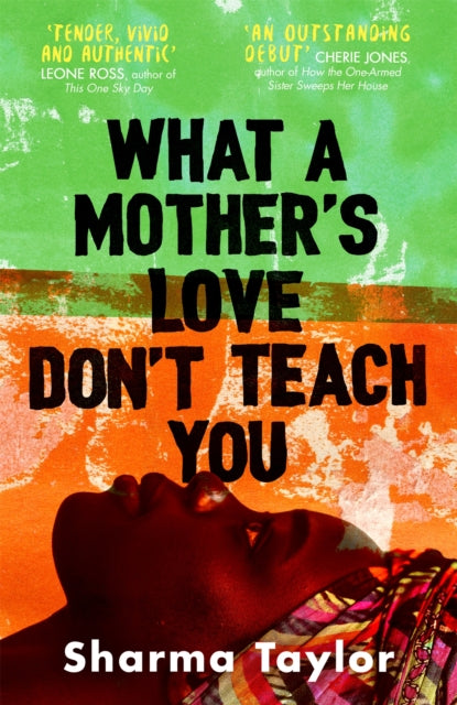 Book cover of: What A Mother's Love Don't Teach You. By: Sharma Taylor