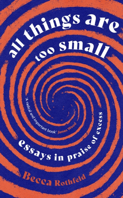 Book cover of: All Things Are Too Small. By: Becca Rothfeld