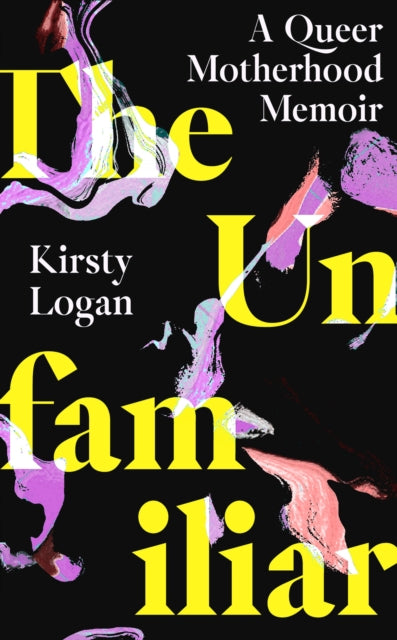 Book cover of: Unfamiliar. By: Kirsty Logan