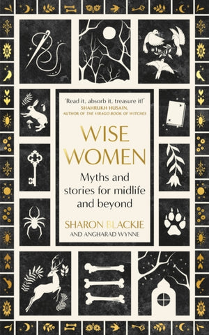 Wise Women, Myths and stories for midlife and beyond