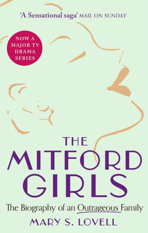 Mitford Girls, The Biography of an Outrageous Family