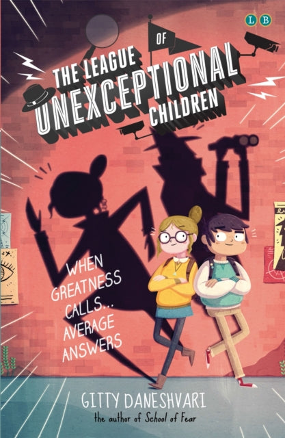 Book cover of: League of Unexceptional Children. By: Gitty Daneshvari