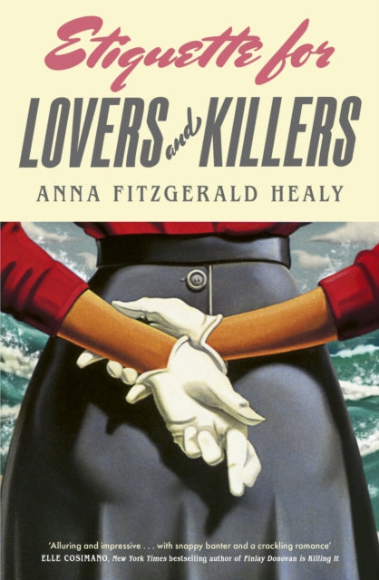 Etiquette for Lovers and Killers 9780349127347 Anna Fitzgerald Healy