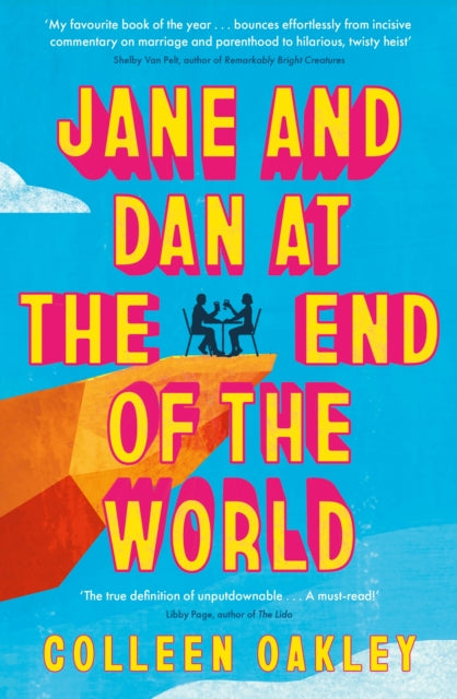 Jane and Dan at the End of the World, 'Oakley is in a world of her own when it comes to creating loveable, quirky characters' Taylor Jenkins Reid