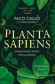 Planta Sapiens, Unmasking Plant Intelligence 9780349128436 Paco Calvo