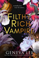 Filthy Rich Vampire, TikTok made me buy it! Twilight meets Gossip Girl in this totally addictive and steamy vampire romance 9780349130880 Geneva Lee