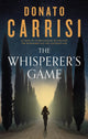 Book cover of: Whisperer's Game. By: Donato Carrisi