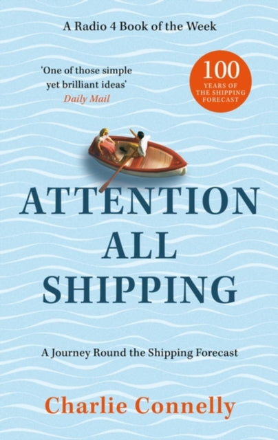 Attention All Shipping, A Journey Round the Shipping Forecast 9780349146270 Charlie Connelly