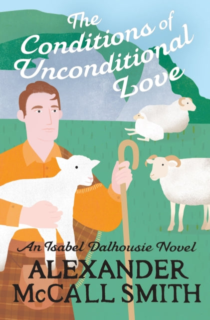 Book cover of: Conditions of Unconditional Love. By: Alexander McCall Smith